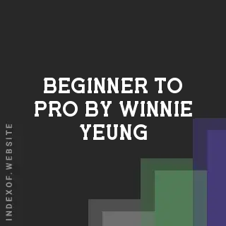 Beginner to Pro by Winnie Yeung | Indexof