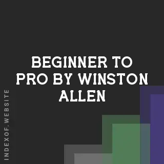 Beginner to Pro by Winston Allen | Indexof