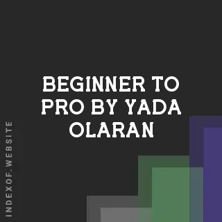 Beginner to Pro by Yada Olaran | Indexof