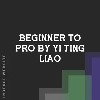 Beginner to Pro by Yi-ting Liao | Indexof