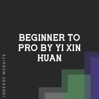 Beginner to Pro by Yi-xin Huan | Indexof