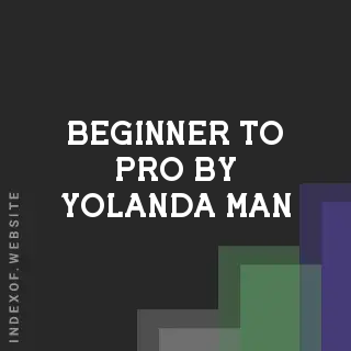 Beginner to Pro by Yolanda Man | Indexof