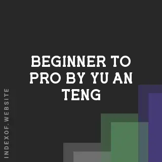 Beginner to Pro by Yu-an Teng | Indexof