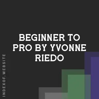 Beginner to Pro by Yvonne Riedo | Indexof