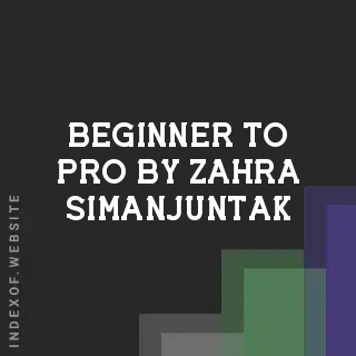Beginner to Pro by Zahra Simanjuntak | Indexof