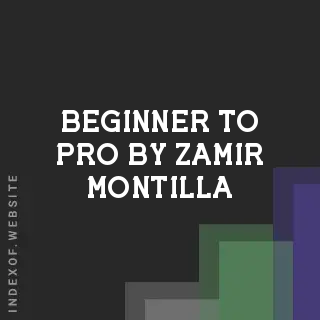 Beginner to Pro by Zamir Montilla | Indexof