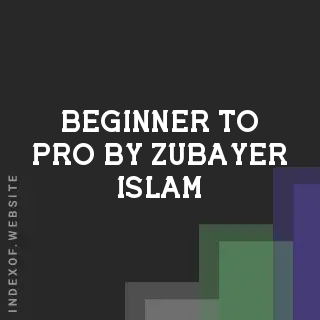 Beginner to Pro by Zubayer Islam | Indexof