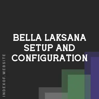 Bella Laksana Setup and Configuration | Indexof
