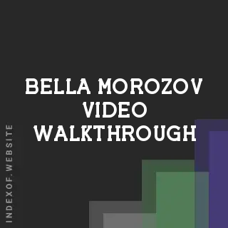 Bella Morozov Video Walkthrough | Indexof