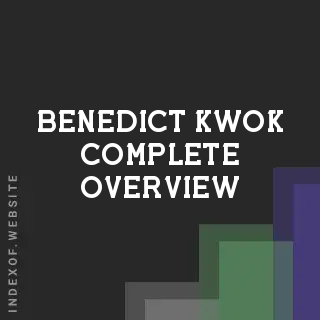 Benedict Kwok Complete Overview | Indexof