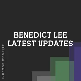 Benedict Lee Latest Updates | Indexof