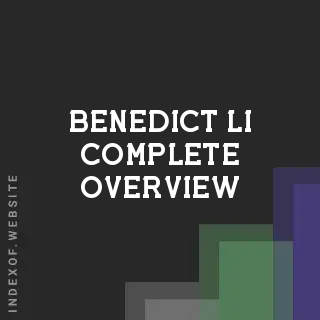 Benedict Li Complete Overview | Indexof