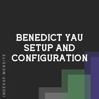 Benedict Yau Setup and Configuration | Indexof