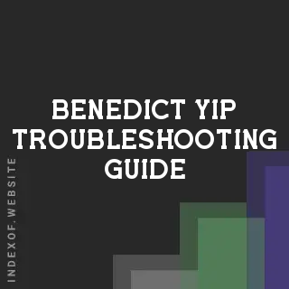 Benedict Yip Troubleshooting Guide | Indexof