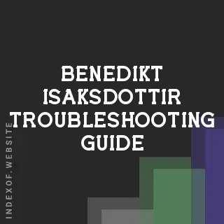 Benedikt Isaksdottir Troubleshooting Guide | Indexof