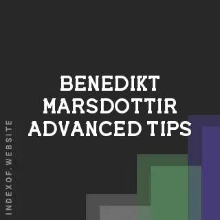Benedikt Marsdottir Advanced Tips | Indexof
