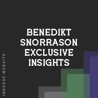 Benedikt Snorrason Exclusive Insights | Indexof