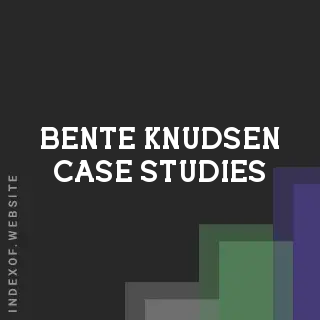 Bente Knudsen Case Studies | Indexof