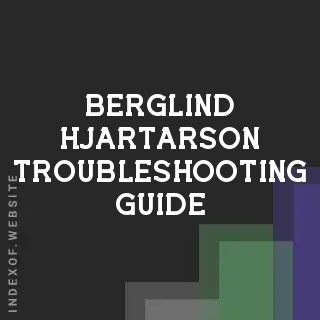 Berglind Hjartarson Troubleshooting Guide | Indexof