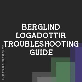 Berglind Logadottir Troubleshooting Guide | Indexof