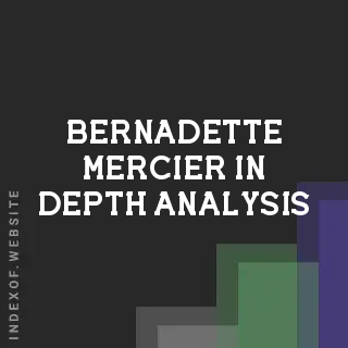 Bernadette Mercier In-Depth Analysis | Indexof