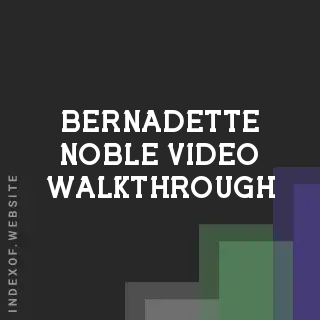Bernadette Noble Video Walkthrough | Indexof