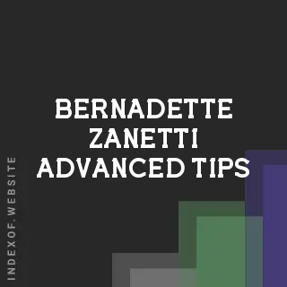 Bernadette Zanetti Advanced Tips | Indexof