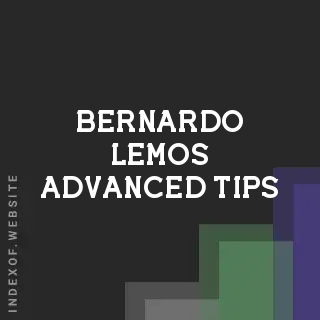 Bernardo Lemos Advanced Tips | Indexof