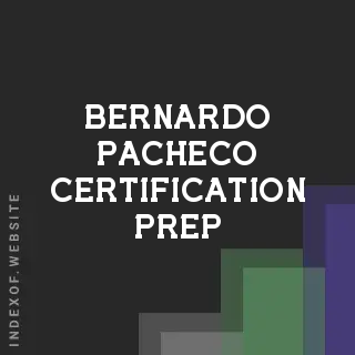 Bernardo Pacheco Certification Prep | Indexof