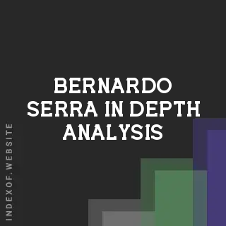 Bernardo Serra In-Depth Analysis | Indexof