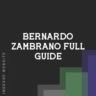 Bernardo Zambrano Full Guide | Indexof