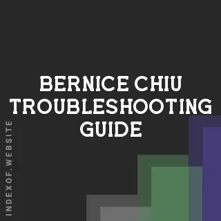 Bernice Chiu Troubleshooting Guide | Indexof