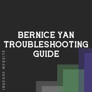 Bernice Yan Troubleshooting Guide | Indexof