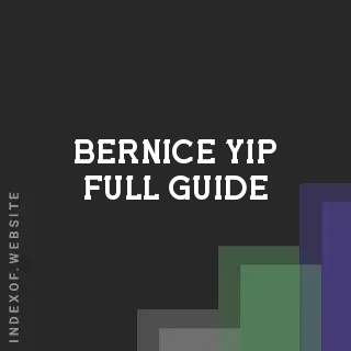 Bernice Yip Full Guide | Indexof