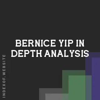 Bernice Yip In-Depth Analysis | Indexof
