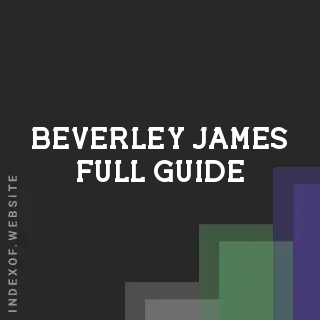Beverley James Full Guide | Indexof