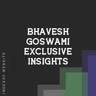 Bhavesh Goswami Exclusive Insights | Indexof