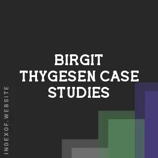 Birgit Thygesen Case Studies | Indexof