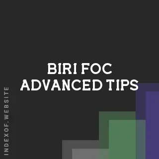 Biri Foc Advanced Tips | Indexof