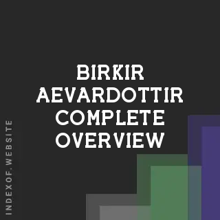 Birkir Aevardottir Complete Overview | Indexof