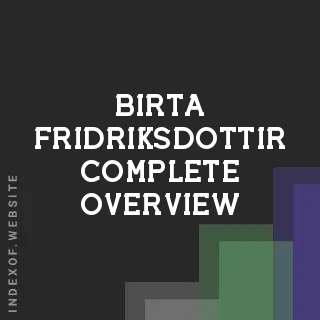 Birta Fridriksdottir Complete Overview | Indexof