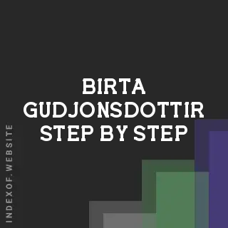 Birta Gudjonsdottir Step-by-Step | Indexof