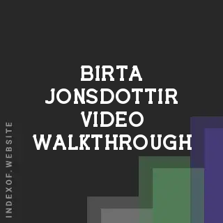 Birta Jonsdottir Video Walkthrough | Indexof