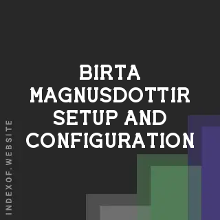 Birta Magnusdottir Setup and Configuration | Indexof