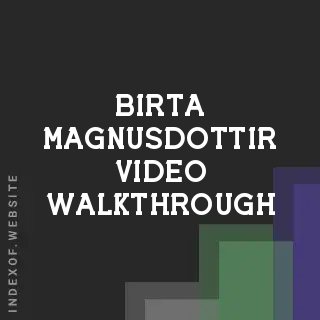 Birta Magnusdottir Video Walkthrough | Indexof