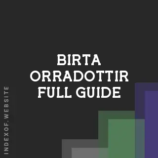 Birta Orradottir Full Guide | Indexof