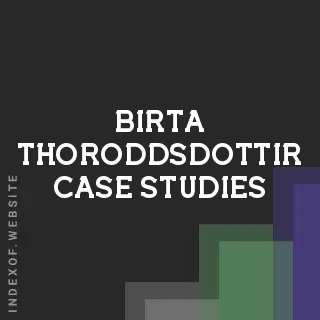 Birta Thoroddsdottir Case Studies | Indexof