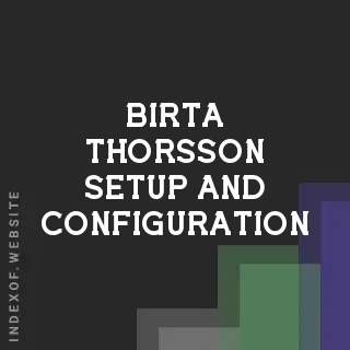 Birta Thorsson Setup and Configuration | Indexof