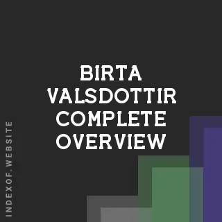 Birta Valsdottir Complete Overview | Indexof