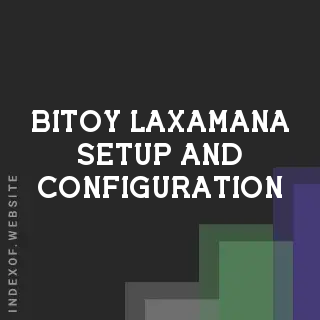 Bitoy Laxamana Setup and Configuration | Indexof